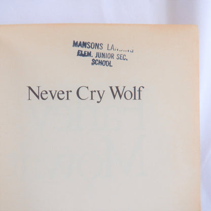 NEVER CRY WOLF, A True Arctic Adventure Story by Farley Mowat, 1973