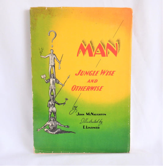 'MAN' JUNGLE WISE AND OTHERWISE, by John McNaughton (1st Ed. SIGNED)