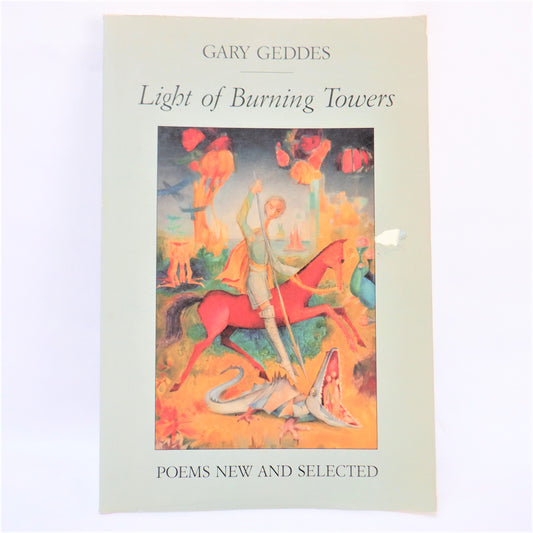 LIGHT OF BURNING TOWERS, Poems New and Selected by Gary Geddess (1st Ed. SIGNED)