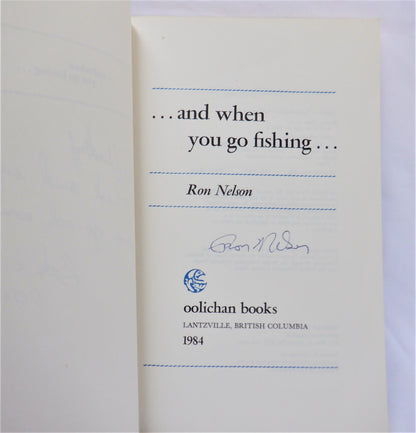 AND WHEN YOU GO FISHING, Stories by Ron Nelson (1st Ed. SIGNED)