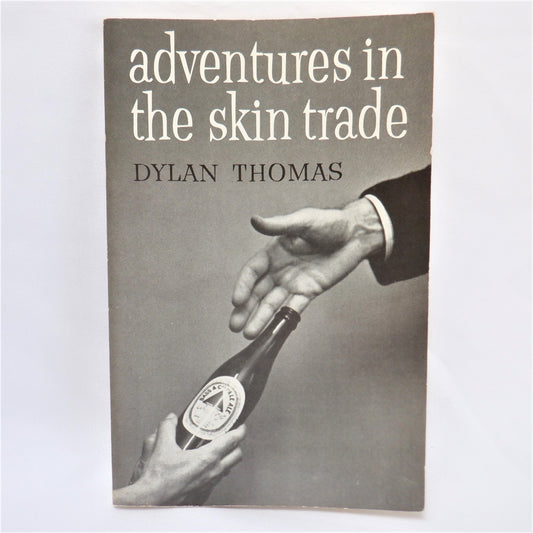 ADVENTURES IN THE SKIN TRADE and Other Stories, by Dylan Thomas, 1969