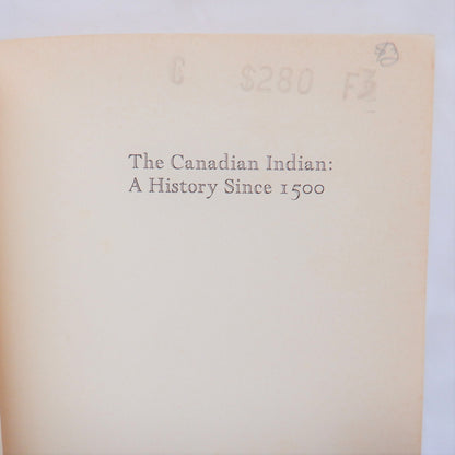 THE CANADIAN INDIAN, A History Since 1500, by E. Palmer Patterson II (1972 1st Ed.)