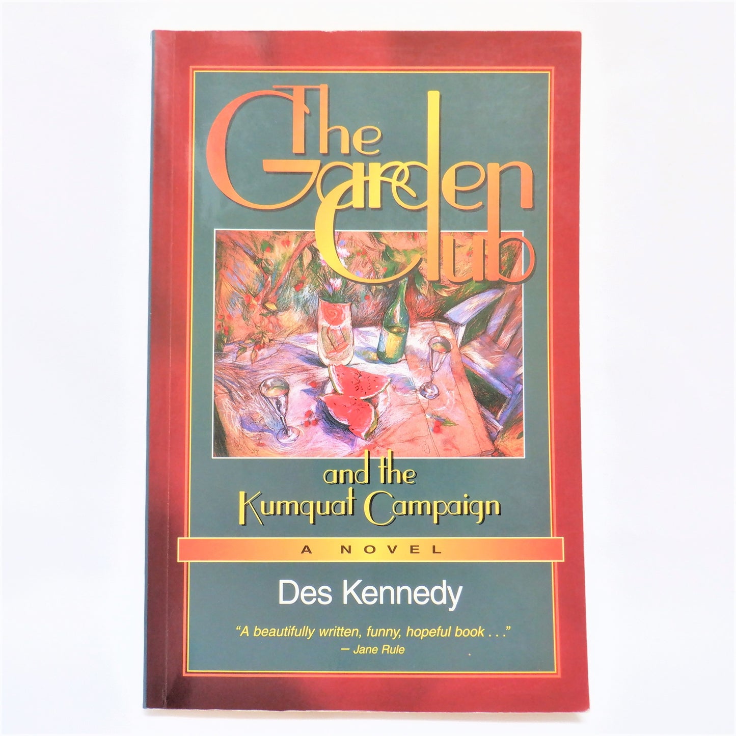 THE GARDEN CLUB AND THE KUMQUAT CAMPAIGN, A Novel by Des Kennedy (1st Ed. SIGNED)