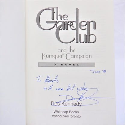 THE GARDEN CLUB AND THE KUMQUAT CAMPAIGN, A Novel by Des Kennedy (1st Ed. SIGNED)