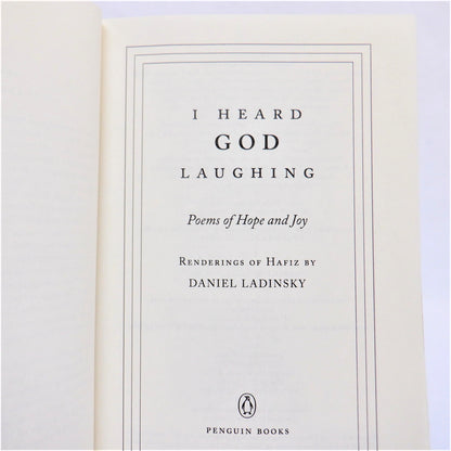 I HEARD GOD LAUGHING, Poems of Hope and Joy by Daniel Ladinsky, 2006